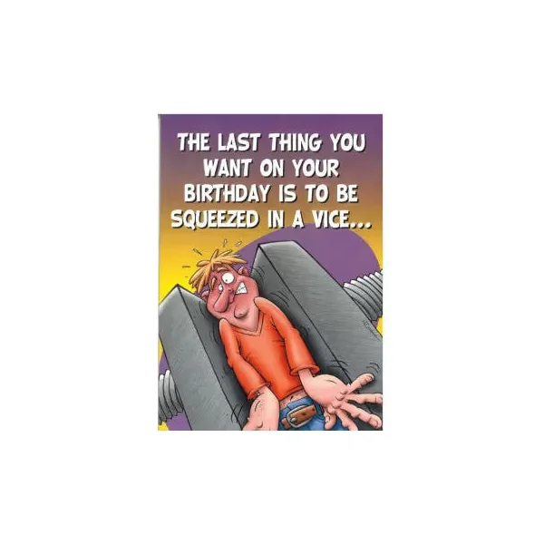 Birthday Card "The Last Thing You Want On Your Birthday"