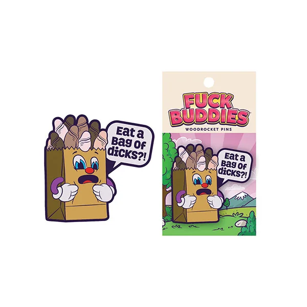 Wood Rocket Fuck Buddies Eat A Bag Of Dicks Pin - Multi Color